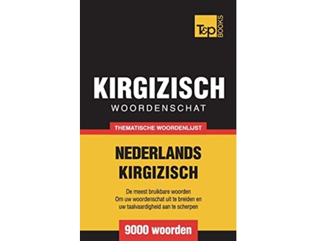 Livro Thematische woordenschat NederlandsKirgizisch 9000 woorden Dutch Collection Dutch Edition de Andrey Taranov (Holandês)