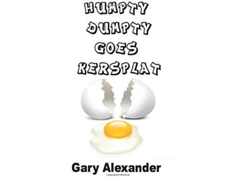 Livro Humpty Dumpty Goes Kersplat Murder and Mayhem in Paradise de Gary Alexander (Inglês)