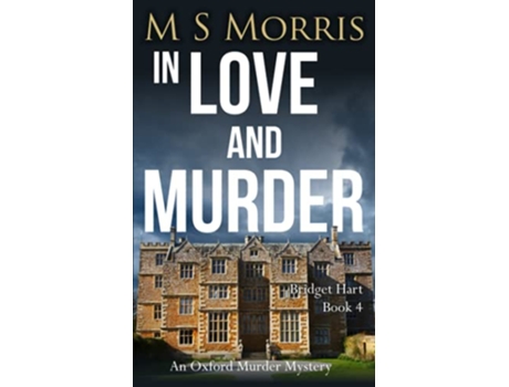 Livro In Love And Murder An Oxford Murder Mystery Bridget Hart de M S Morris (Inglês)