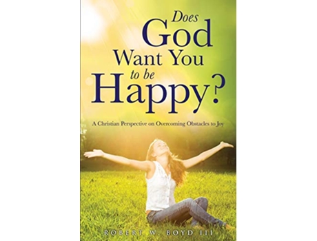 Livro Does God Want You to be Happy de Robert W Boyd III (Inglês)