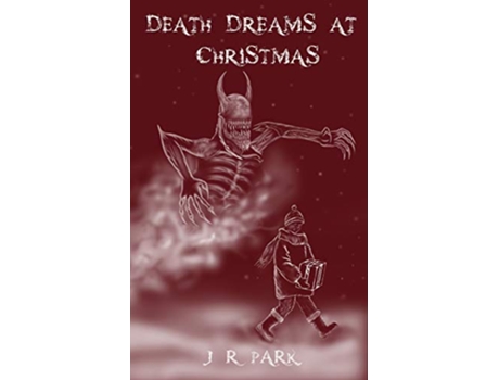 Livro Death Dreams At Christmas de J R Park (Inglês)