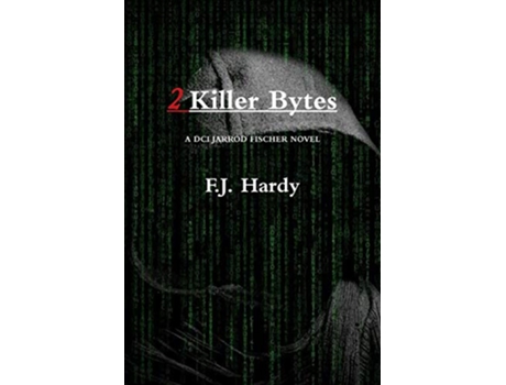 Livro 2 Killer Bytes de FJ Hardý (Inglês)