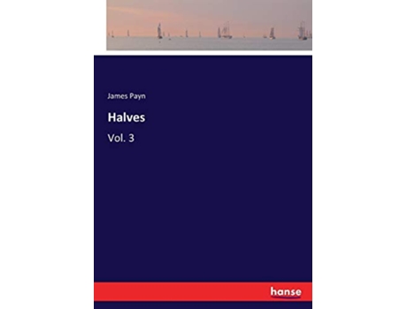 Livro Halves Vol 3 de James Payn Payn (Inglês)