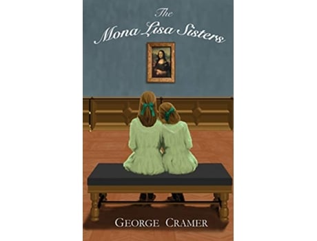 Livro The Mona Lisa Sisters A Historical Literary Fiction Novel de George Cramer (Inglês)