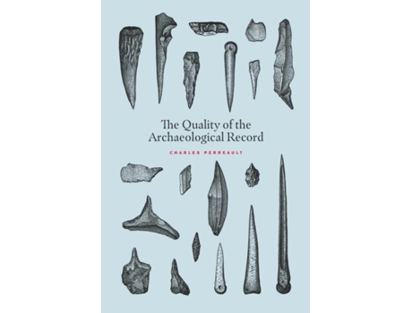 Livro the quality of the archaeological record de charles perreault (inglês)