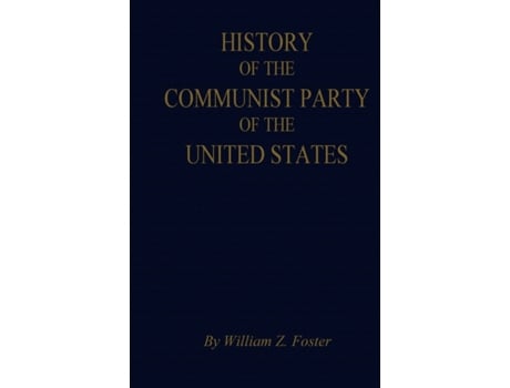 Livro The History of the Communist Party of the United States William Z. Foster (Inglês)