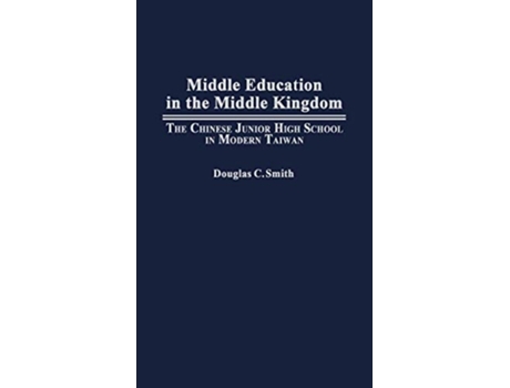 Livro Middle Education in the Middle Kingdom de Douglas C Smith (Inglês - Capa Dura)