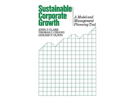 Livro Sustainable Corporate Growth A Model and Management Planning Tool de Thomas C Chiang John J Clark Gerard Olson (Inglês)