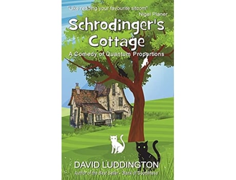 Livro Schrodingers Cottage A Comedy of Quantum Proportions de David Luddington (Inglês)