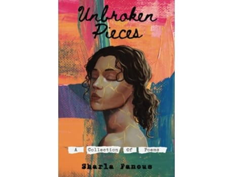 Livro Unbroken Pieces A collection of poems de Sharla Fanous (Inglês)