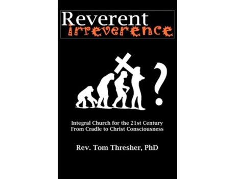 Livro Reverent Irreverence de Tom Thresher (Inglês)