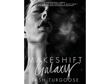 Livro Makeshift Galaxy de Tash Turgoose (Inglês)