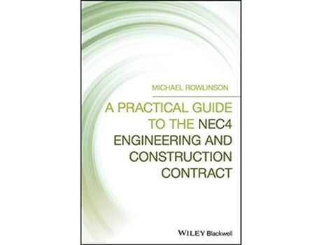 Livro A Practical Guide to the NEC4 Engineering and Construction Contract de Michael Rowlinson (Inglês)