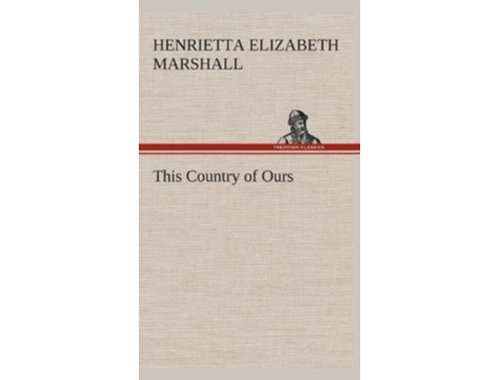 Livro This Country of Ours de Henrietta Elizabeth H E Marshall (Inglês - Capa Dura)