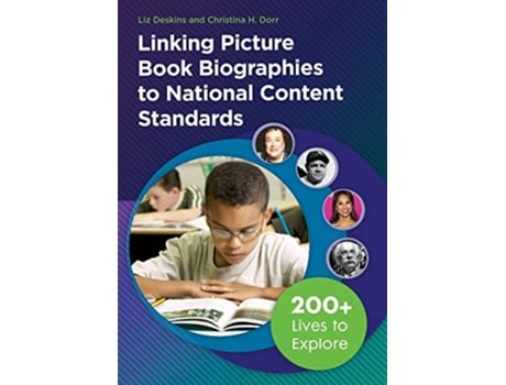 Livro Linking Picture Book Biographies to National Content Standards de Liz Deskins e Christina H Dorr (Inglês)