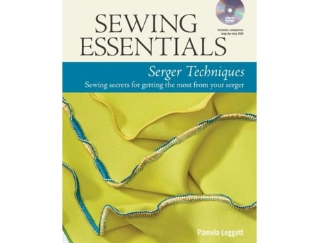 Livro sewing essentials: serger techniques de p leggett (inglês)