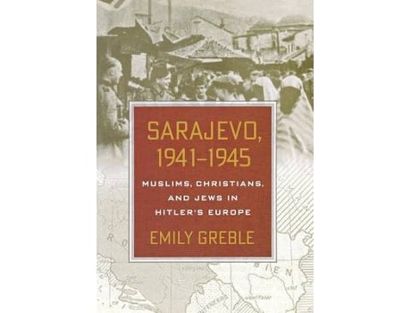 Livro sarajevo, 1941-1945 de emily greble (inglês)