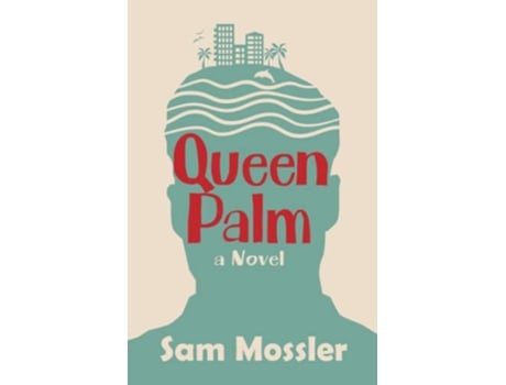 Livro Queen Palm A Novel de Sam Mossler (Inglês)