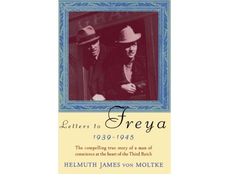 Livro Letters to Freya: 1939-1945 Helmuth Von Moltke (Inglês)