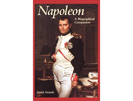 Livro Napoleon A Biographical Companion Biographical Companions de David Nicholls (Inglês)