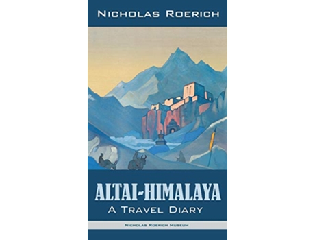 Livro AltaiHimalaya A Travel Diary de Nicholas Roerich (Inglês - Capa Dura)