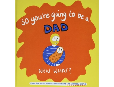 Livro So youre going to be a Dad NOW WHAT? de Bethany Dempsey (Inglês - Capa Dura)