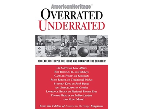 Livro OverratedUnderrated de Editors Of American Heritage Magazine (Inglês)