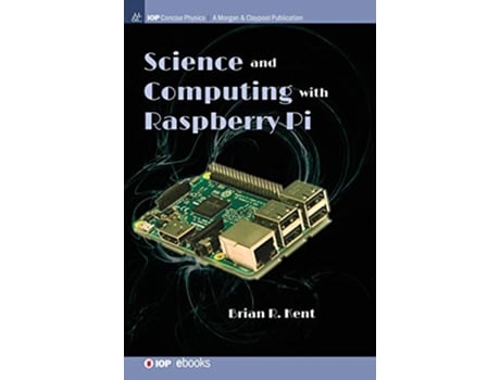 Livro Science and Computing with Raspberry Pi de Brian R Kent (Inglês - Capa Dura)