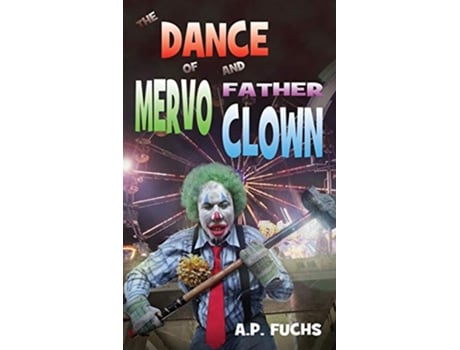 Livro The Dance of Mervo and Father Clown A Clown Horror Novelette de AP Fuchs (Inglês)