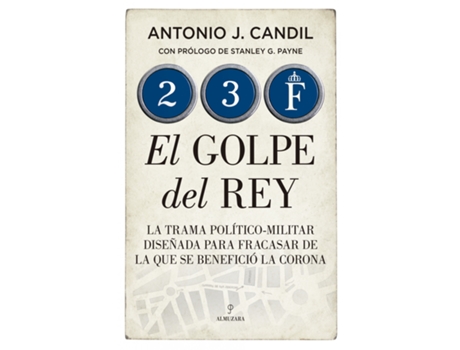 Livro 23-F. El Golpe Del Rey de Antonio J. Candil (Espanhol)