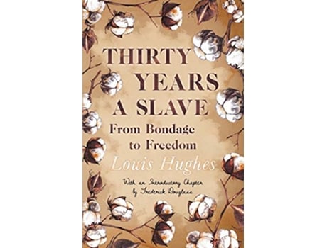 Livro Thirty Years a Slave From Bondage to Freedom With an Introductory Chapter by Frederick Douglass de Frederick Douglass Louis Hughes (Inglês)