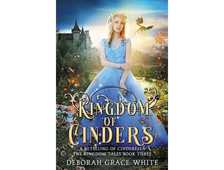 Livro Kingdom of Cinders A Retelling of Cinderella The Kingdom Tales de Deborah Grace White (Inglês)