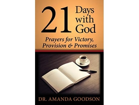 Livro 21 Days With God Prayers for Victory Provision and Promises de Amanda Goodson (Inglês)