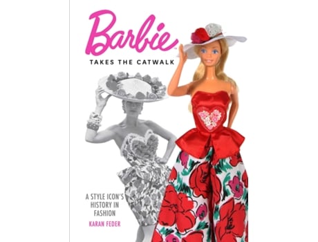 Livro Barbie Takes the Catwalk A Style Icons History in Fashion de Karan Feder (Inglês - Capa Dura)