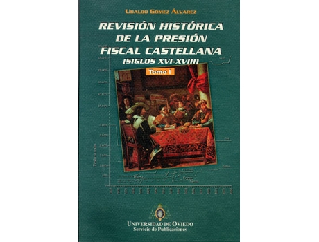 Livro Revision Historica De La Presion Fiscal Castellana de Ubaldo Gomez Alvarez (Espanhol)