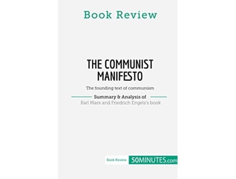 Livro Book Review The Communist Manifesto by Karl Marx and Friedrich Engels The founding text of communism de 50Minutes (Inglês)