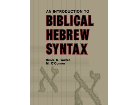 Livro introduction to biblical hebrew syntax de bruce k. waltke,michael patrick o'connor (inglês)