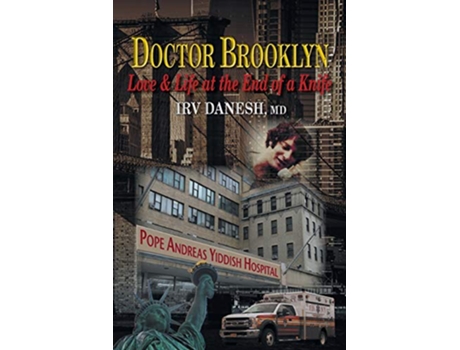 Livro Doctor Brooklyn Love Life at the End of a Knife de Irv Danesh MD (Inglês)