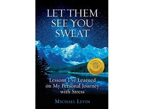 Livro Let Them See You Sweat Lessons Ive Learned on My Personal Journey with Stress de Michael Levin Ma (Inglês)