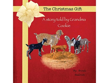 Livro The Christmas Gift A story told by Grandma Cookie 2 Farmers Wife de Brenda Anderson (Inglês)