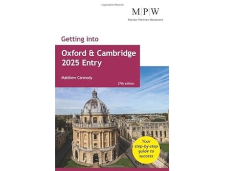 Livro Getting into Oxford and Cambridge 2025 Entry de Mat Carmody (Inglês)