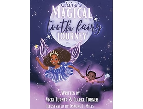 Livro Claires Magical Tooth Fairy Journey de Vicki Turner Clarke Turner (Inglês)