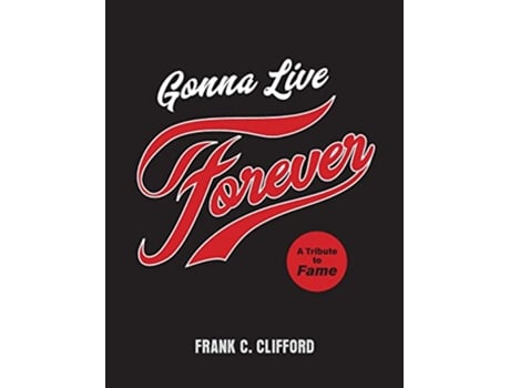 Livro Gonna Live Forever A Tribute to Fame de Frank C Clifford (Inglês)