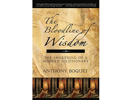 Livro The Bloodline of Wisdom The Awakening of a Modern Solutionary de Anthony Boquet (Inglês)