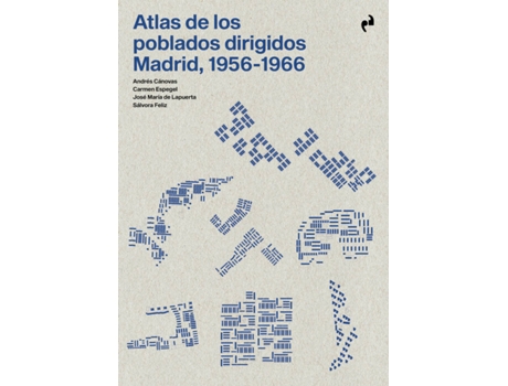 Livro Atlas De Los Poblados Dirigidos. Madrid, 1956-1966 de Andrés Cánovas Alcaraz (Espanhol)