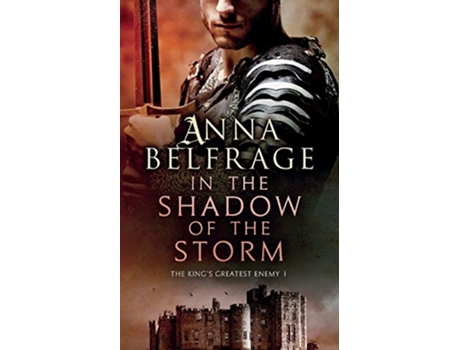 Livro In the Shadow of the Storm The Kings Greatest Enemy 1 de Anna Belfrage (Inglês)