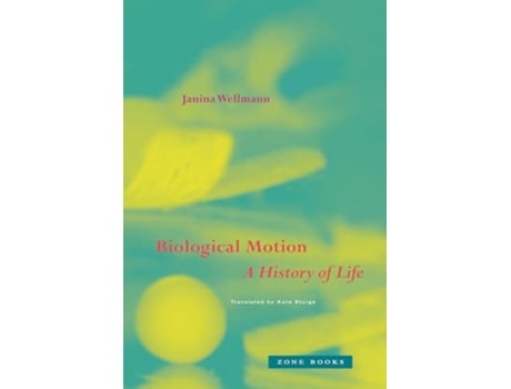 Livro Biological Motion A History of Life de Janina Wellmann (Inglês)