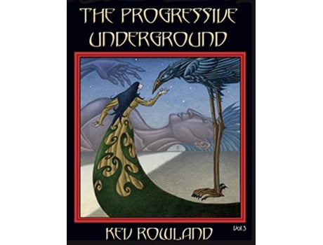 Livro The Progressive Underground Volume Three 3 de Kev Rowland (Inglês)