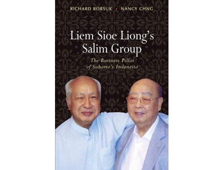 Livro Liem Sioe Liongs Salim Group de Richard Borsuk e Nancy Chng (Inglês)