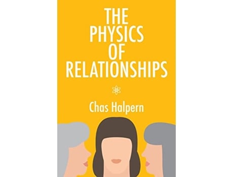 Livro Physics of Relationships de Chas Halpern (Inglês)